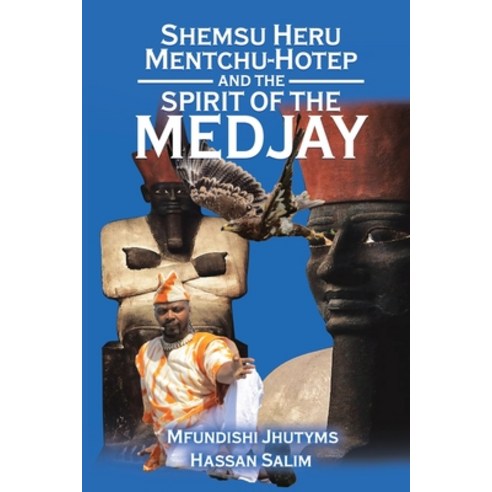 Shemsu Heru Mentchu-Hotep and the Spirit of the Medjay Book 2 Paperback ...