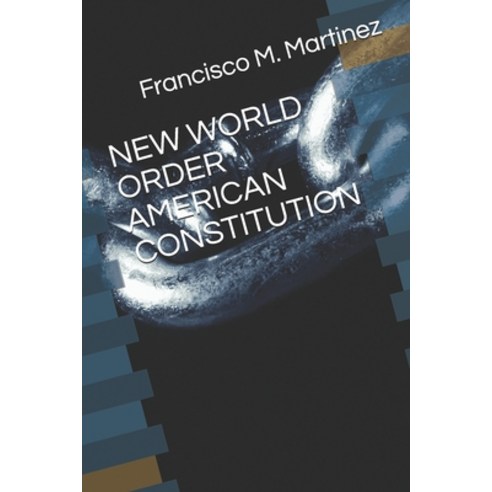 New World Order American Constitution Paperback, Independently Published