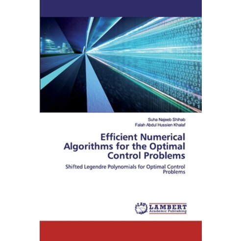 Efficient Numerical Algorithms for the Optimal Control Problems Paperback, LAP Lambert Academic Publishing
