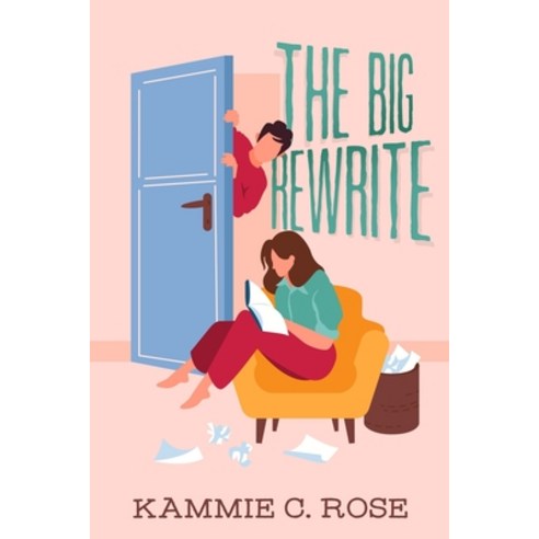 (영문도서) The Big Rewrite: A Romantic Comedy Paperback, Independently Published, English, 9798359279949