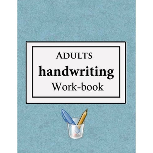 Adults handwriting work-book: - A simple work book - Alphabets and sentences Print handwriting for a... Paperback, Independently Published