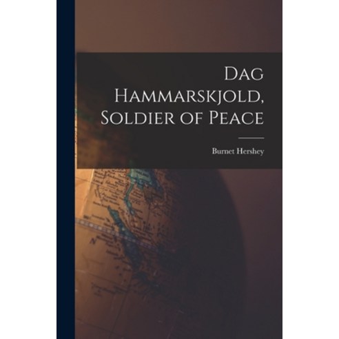 (영문도서) Dag Hammarskjold Soldier of Peace Paperback, Hassell Street Press, English, 9781013845086