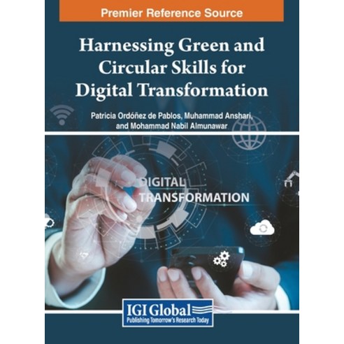 (영문도서) Harnessing Green and Circular Skills for Digital Transformation Hardcover, IGI Global, English, 9798369328651