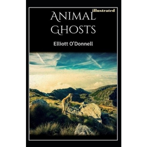 Animal Ghosts Illustrated Paperback, Independently Published