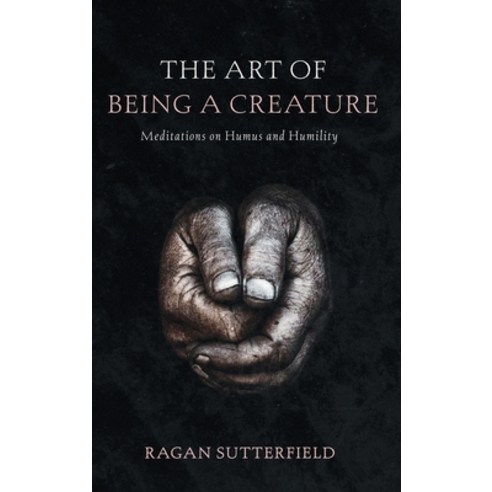 (영문도서) The Art of Being a Creature Hardcover, Cascade Books, English, 9781666722666