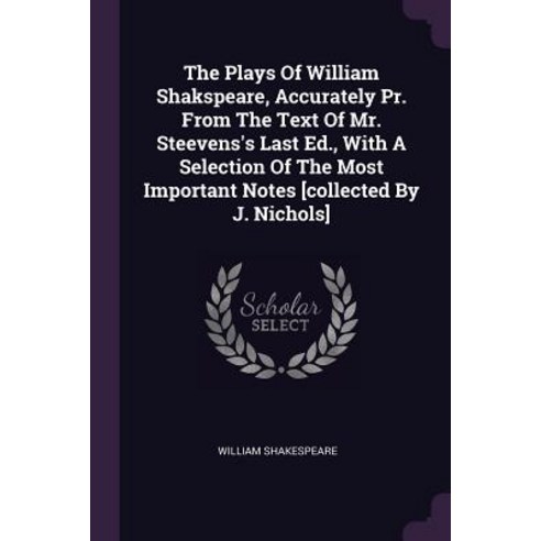 (영문도서) The Plays Of William Shakspeare Accurately Pr. From The Text Of Mr. Steevens''s Last Ed. Wit... Paperback, Palala Press, English, 9781378922897
