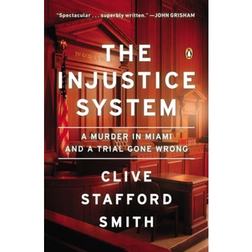 (영문도서) The Injustice System: A Murder in Miami and a Trial Gone Wrong Paperback, Penguin Books, English, 9780143124160