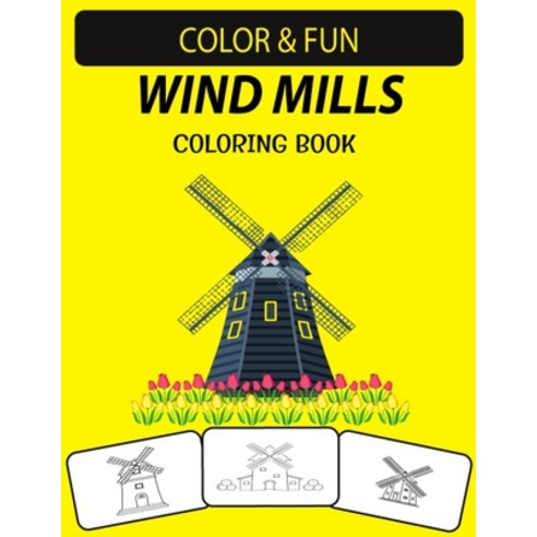 Wind Mills Coloring Book: New and Expanded Edition Unique Designs Wind Mills Coloring Book for Kids ... Paperback, Independently Published, English, 9798697244852