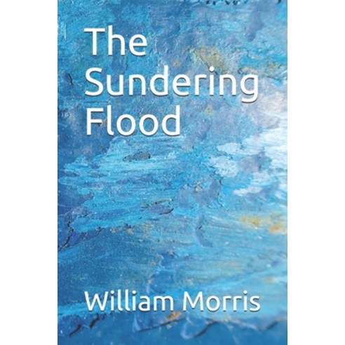 The Sundering Flood Paperback, Independently Published, English, 9798699351558