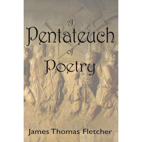 A Pentateuch Of Poetry: The Complete Collection of the First Five Books Paperback, Independently Published, English, 9781654162719