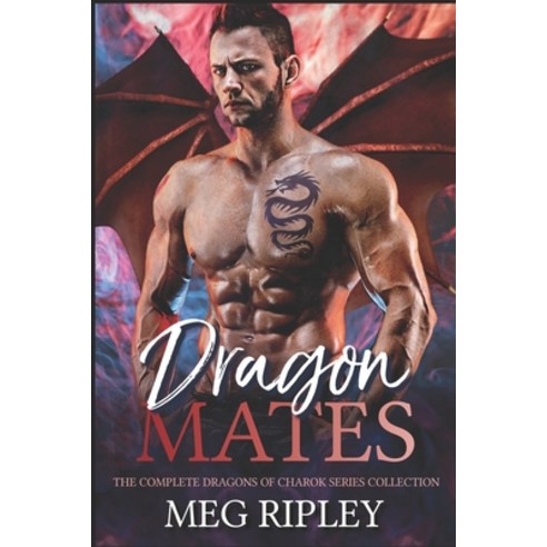 (영문도서) Dragon Mates: The Complete Dragons of Charok Series Collection Paperback, Independently Published, English, 9798548607966