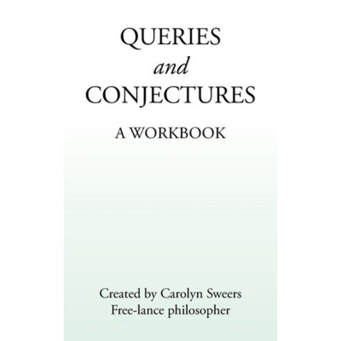 (영문도서) Queries and Conjectures: A Workbook Paperback, Xlibris Us, English, 9798369420041
