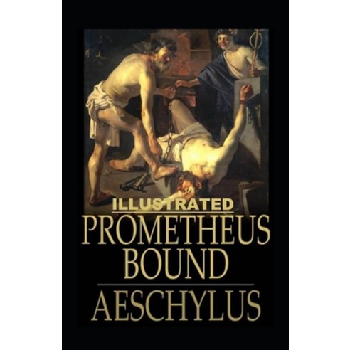 Prometheus Bound Illustrated Paperback, Independently Published, English, 9798736428977