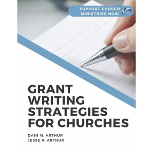 (영문도서) Grant Writing Strategies for Churches: Support Church Ministries Now Paperback, Bookbaby, English, 9781667875354