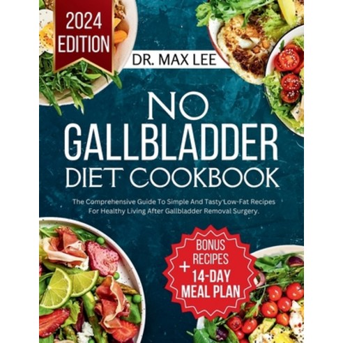 (영문도서) No Gallbladder Diet Cookbook: The Comprehensive Guide To Simple And Tasty Low-Fat Recipes For... Paperback, Independently Published, English, 9798877022379