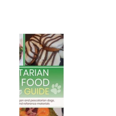 Vegetarian dog food recipe guide: Includes meals for vegan dogs Paperback, Canadian ISBN Provided