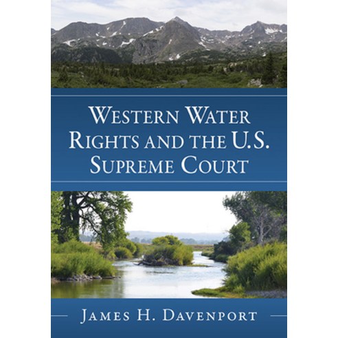 Western Water Rights and the U.S. Supreme Court Paperback, McFarland & Company