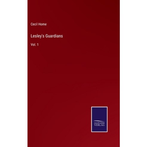 (영문도서) Lesley''s Guardians: Vol. 1 Hardcover, Salzwasser-Verlag, English, 9783752594157
