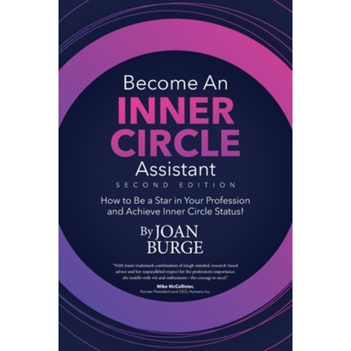 (영문도서) Become an Inner Circle Assistant: How to Be a Star in Your Profession and Achieve Inner Circl... Paperback, Office Dynamics, English, 9780985931636