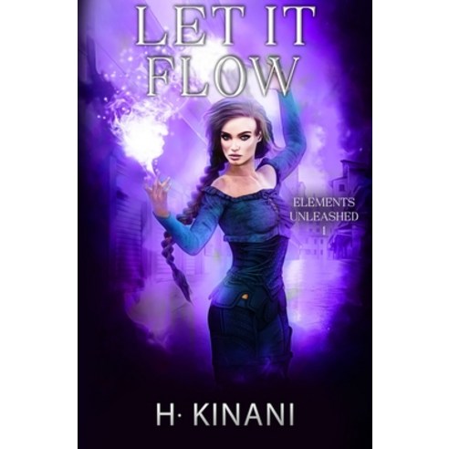 Let It Flow: A witch''s coming of age Paperback, Blue Crescent Books, English, 9781777404871