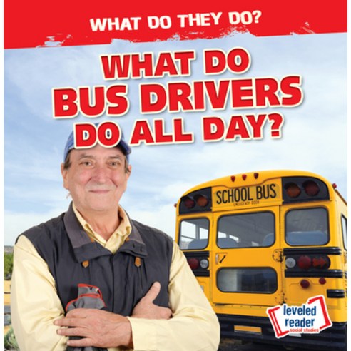What Do Bus Drivers Do All Day? Library Binding, Gareth Stevens Publishing, English, 9781538256930