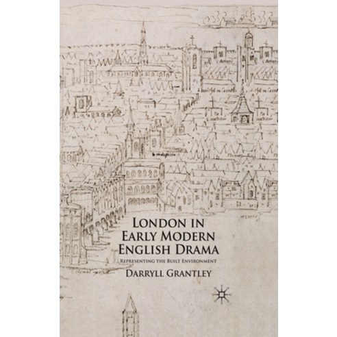 London in Early Modern English Drama: Representing the Built Environment Paperback, Palgrave MacMillan, 9781349363896