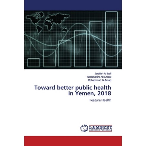 Toward better public health in Yemen 2018 Paperback, LAP Lambert Academic Publis..., English, 9786200115089