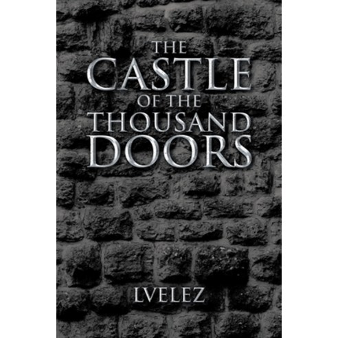 The Castle of the Thousand Doors Paperback, Christian Faith Publishing,..., English, 9781098020705