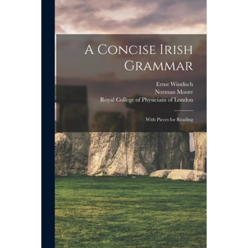 (영문도서) A Concise Irish Grammar: With Pieces for Reading Paperback, Legare Street Press, English, 9781013739231