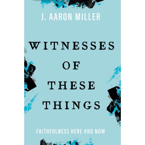 (영문도서) Witnesses of These Things: Faithfulness Here and Now Paperback, Cascade Books, English, 9781666767155