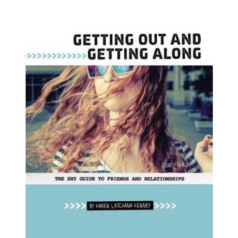 Getting Out and Getting Along: The Shy Guide to Friends and Relationships Hardcover, Compass Point Books