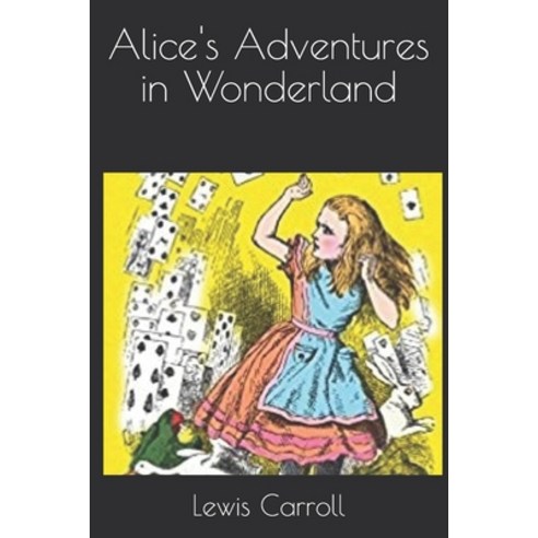 (영문도서) Alice''s Adventures in Wonderland Paperback, Independently Published, English, 9798629090441