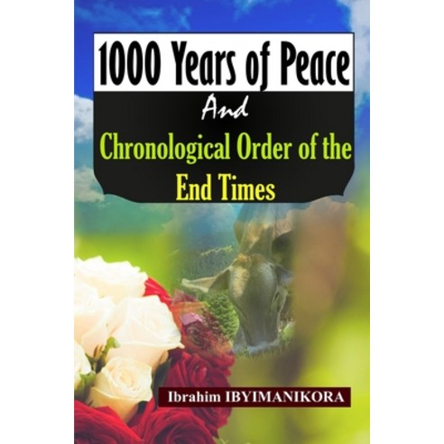(영문도서) 1000 Years of Peace and Chronological Order of the End Times Paperback, Independently Published, English, 9798461113421