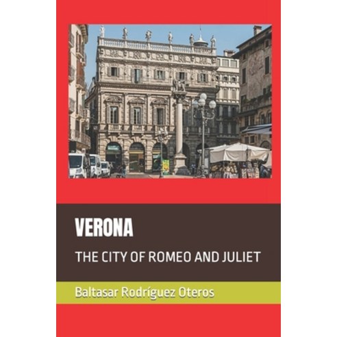 (영문도서) Verona: The City of Romeo and Juliet Paperback, Independently Published, English, 9798375569406