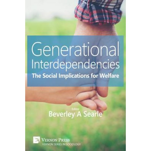 (영문도서) Generational Interdependencies: The Social Implications for Welfare Paperback, Vernon Press, English, 9781622732265