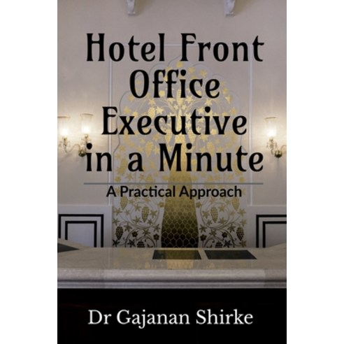 (영문도서) Hotel Front Office Executive in a Minute Paperback, Notion Press, English, 9798889860006