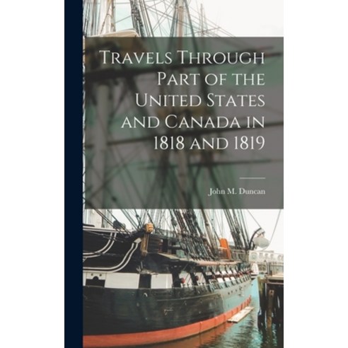 (영문도서) Travels Through Part of the United States and Canada in 1818 and 1819 Hardcover, Legare Street Press