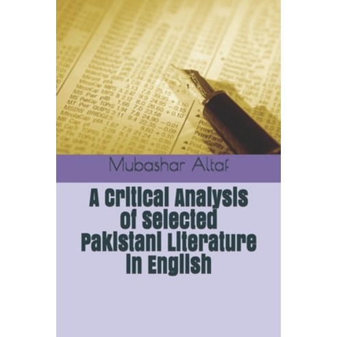 (영문도서) A Critical Analysis of Selected Pakistani Literature in English Paperback, Independently Published, 9781983254192