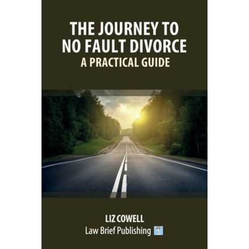 (영문도서) The Journey to No Fault Divorce - A Practical Guide Paperback, Law Brief Publishing, English, 9781914608551