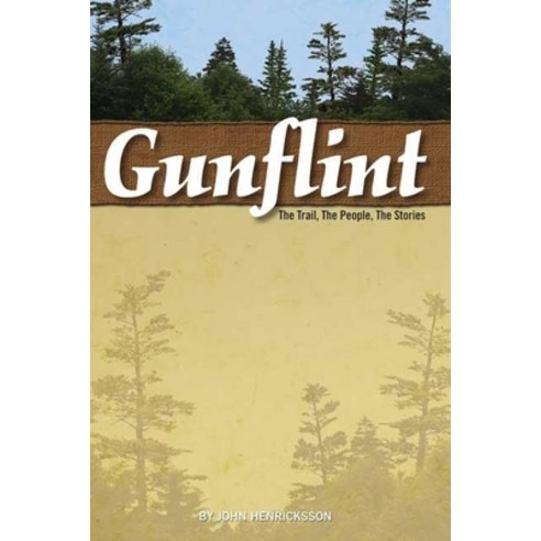 (영문도서) Gunflint: The Trail the People the Stories Hardcover, Adventure Publications, English, 9781591938873