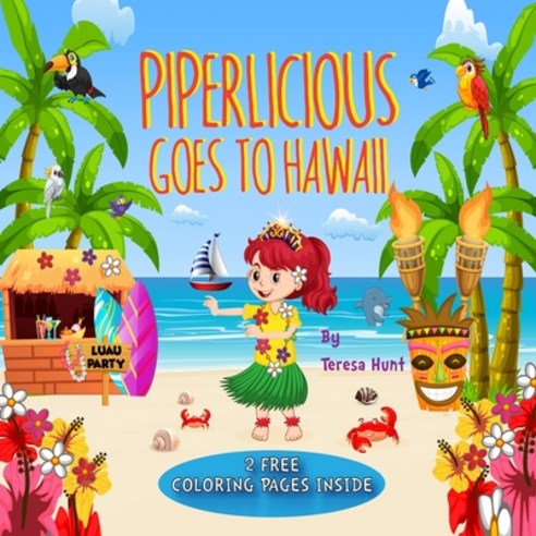 (영문도서) Piperlicious Goes To Hawaii: An Adventurous Travel Guide For Kids Paperback, Independently Published, English, 9798503834482