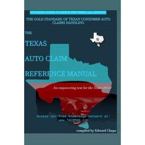 (영문도서) Texas Auto Claim Reference Manual: How to Properly Communicate and Command Your Reasonable Re... Paperback, Independently Published, English, 9798869749925