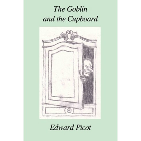 (영문도서) The Goblin and the Cupboard Paperback, Independently Published, English, 9798454053376