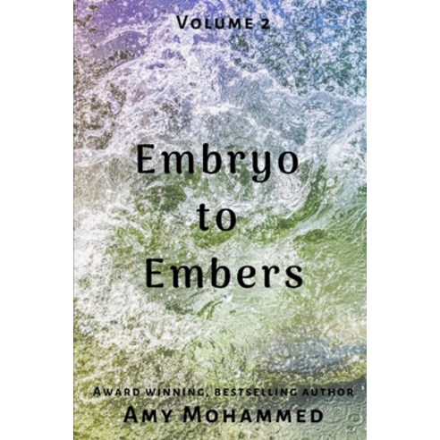 Embryo to Embers: Part 2 Paperback, Independently Published
