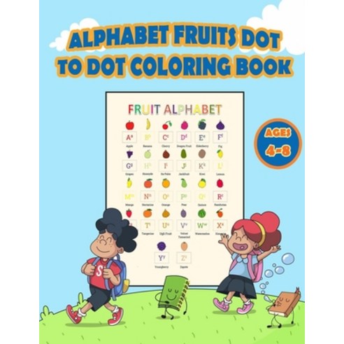 Alphabet Fruits Dot to Dot Coloring Book: ABC Alphabet Dot to Dot Activity Book for Kids Perfect Gi... Paperback, Independently Published, English, 9798564543514