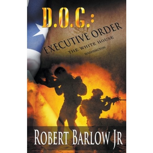 (영문도서) D.O.G.: Executive Order Paperback, Robert Barlow Jr, English, 9798215296660