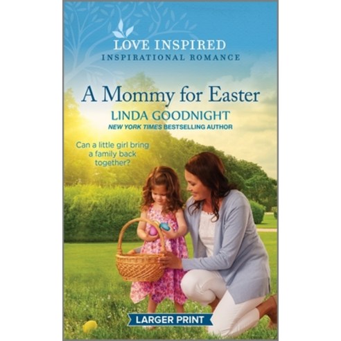 (영문도서) A Mommy for Easter: An Uplifting Inspirational Romance Mass Market Paperbound, Love Inspired Larger Print, English, 9781335598660