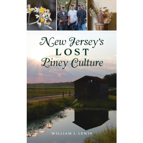 New Jersey''s Lost Piney Culture Hardcover, History PR, English, 9781540245694
