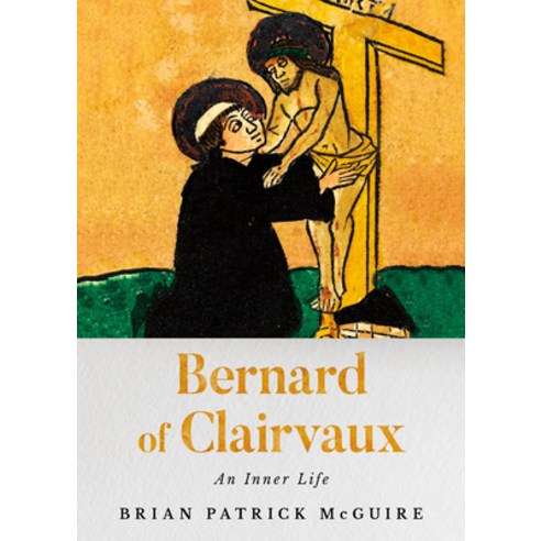 Bernard of Clairvaux: An Inner Life Hardcover, Cornell University Press, English, 9781501751042