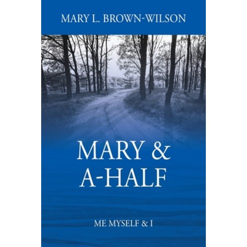 Mary & A-Half: Me Myself & I Paperback, Outskirts Press